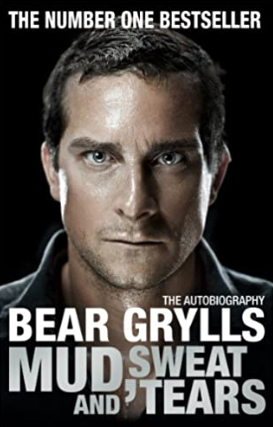 Bear Grylls - Mud, sweat and tears Bear Grylls - Mud, sweat and tears