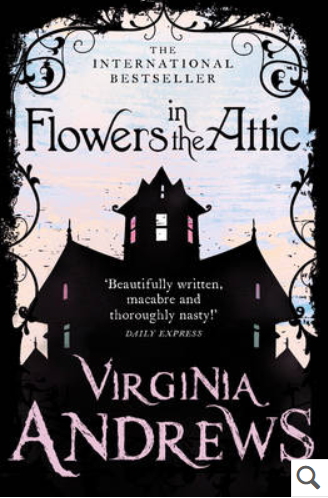 Flowers in the attic - Virginia Andrews Flowers in the attic - Virginia Andrews